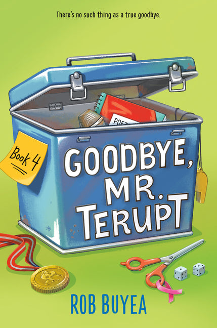 Goodbye, Mr. Terupt -- Rob Buyea, Paperback