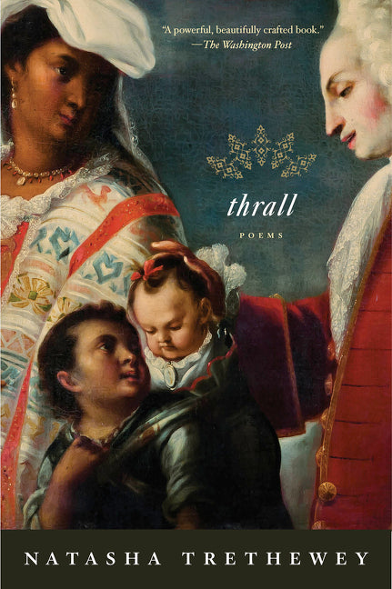 Thrall: Poems -- Natasha Trethewey, Paperback