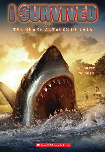 I Survived the Shark Attacks of 1916 (I Survived #2): Volume 2 -- Lauren Tarshis, Paperback