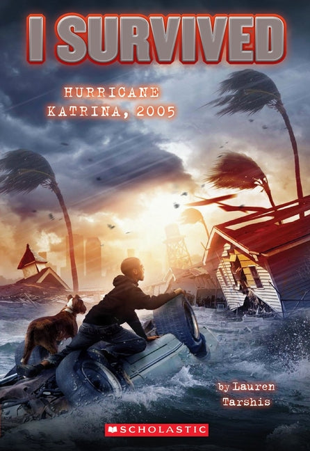I Survived Hurricane Katrina, 2005 (I Survived #3): Volume 3 -- Lauren Tarshis, Paperback