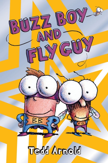 Buzz Boy and Fly Guy (Fly Guy #9) -- Tedd Arnold, Hardcover