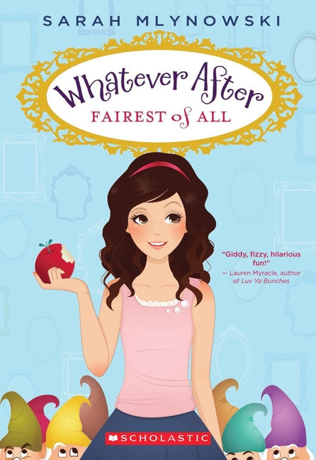 Fairest of All (Whatever After #1) -- Sarah Mlynowski, Paperback