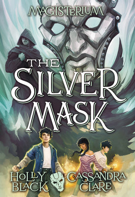 The Silver Mask (Magisterium #4): Volume 4 -- Holly Black, Paperback