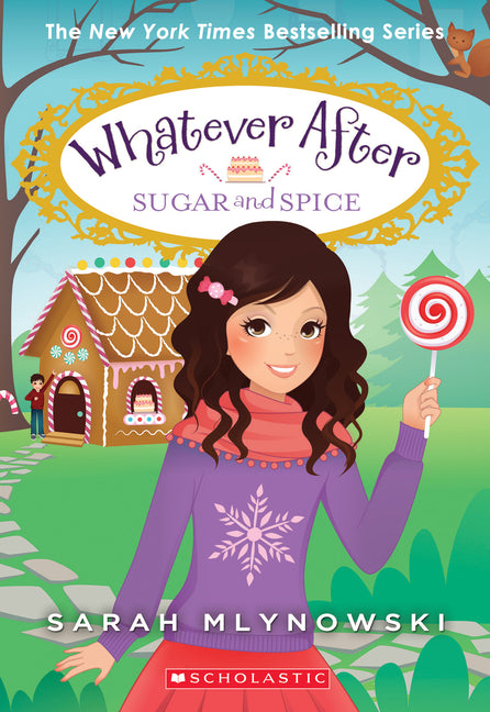 Sugar and Spice (Whatever After #10): Volume 10 -- Sarah Mlynowski, Paperback