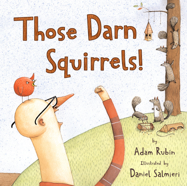 Those Darn Squirrels! -- Adam Rubin, Hardcover