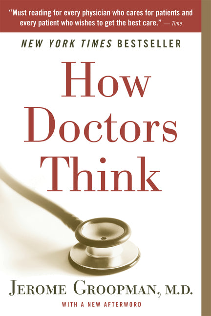 How Doctors Think -- Jerome Groopman, Paperback