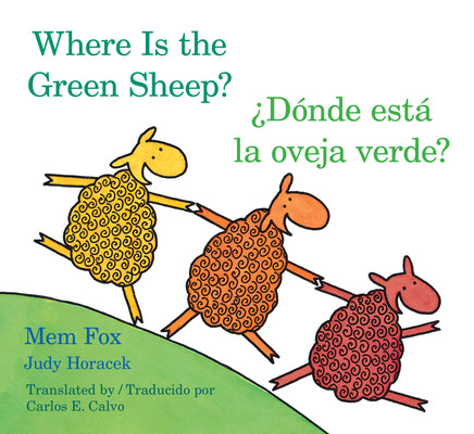 Where Is the Green Sheep?/Donde Esta La Oveja Verde?: Bilingual English-Spanish -- Mem Fox, Board Book