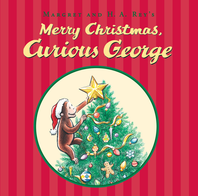 Merry Christmas, Curious George: A Christmas Holiday Book for Kids -- H. A. Rey, Hardcover