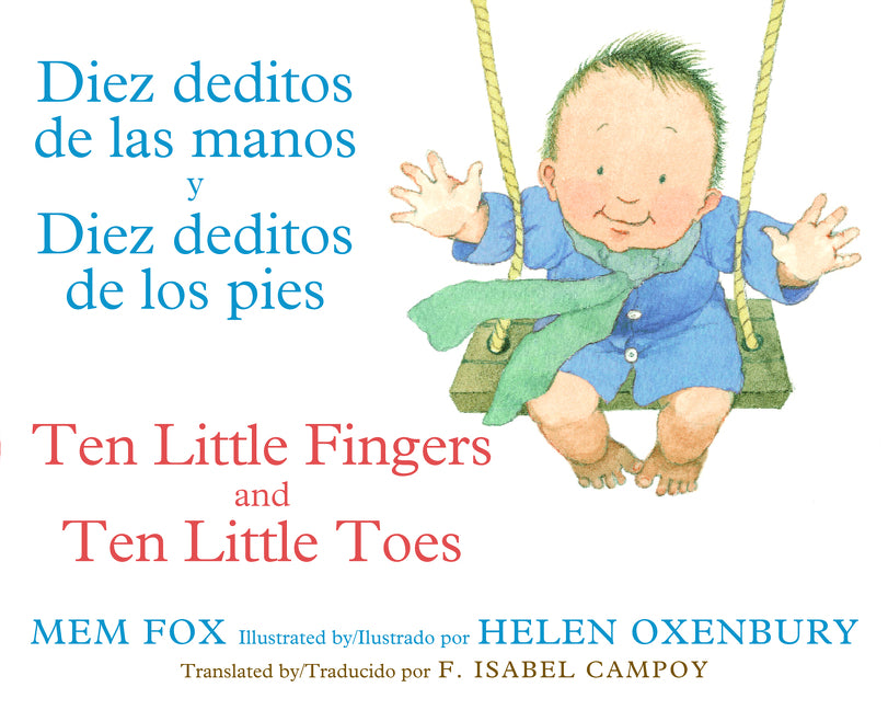 Ten Little Fingers & Ten Little Toes/Diez Deditos de Las Manos Y Pies: Bilingual English-Spanish -- Mem Fox, Board Book