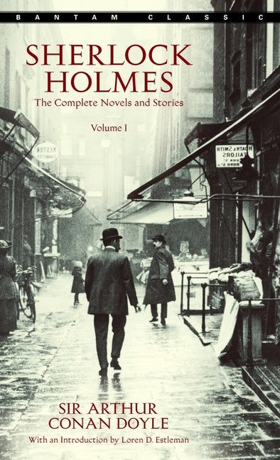 Sherlock Holmes: The Complete Novels and Stories Volume I -- Arthur Conan Doyle, Mass Market Paperbound