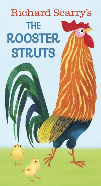 Richard Scarry's the Rooster Struts -- Richard Scarry, Board Book
