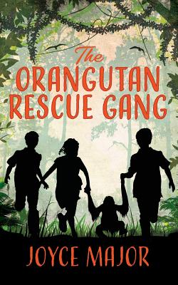 The Orangutan Rescue Gang -- Joyce Major, Paperback