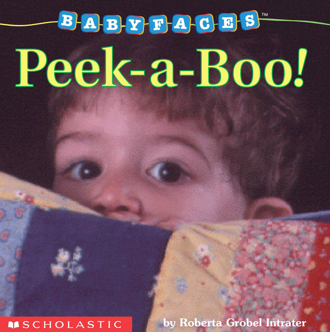 Peek-A-Boo! (Baby Faces Board Book) -- Roberta Grobel Intrater, Board Book