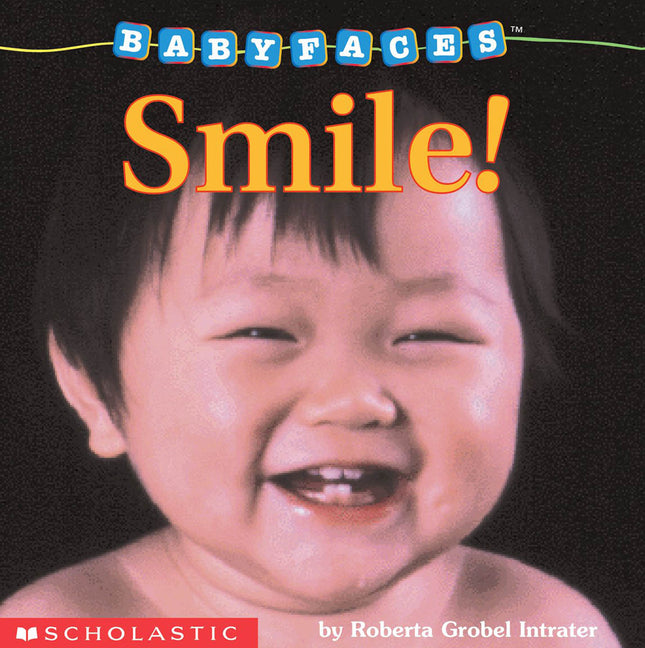 Smile! (Baby Faces Board Book) -- Roberta Grobel Intrater, Board Book