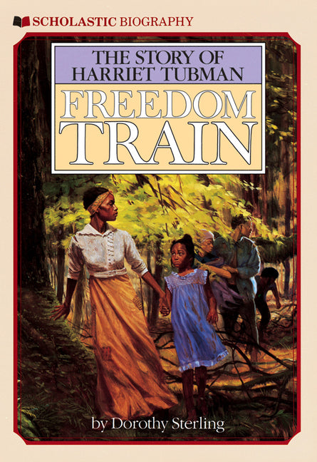 Freedom Train: The Story of Harriet Tubman -- Dorothy Sterling, Paperback