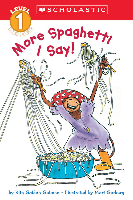 More Spaghetti, I Say! (Scholastic Reader, Level 1) -- Rita Golden Gelman, Paperback