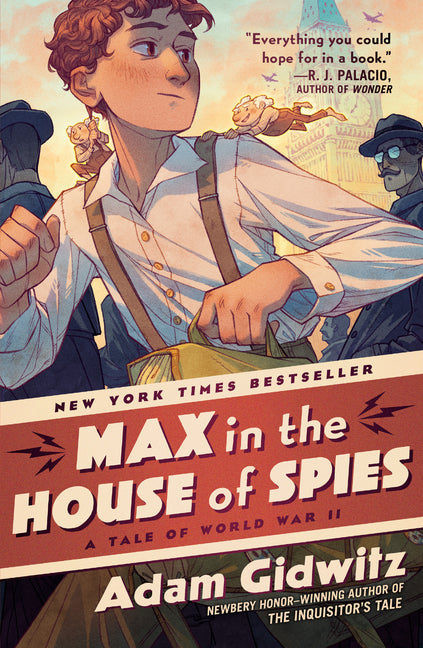 Max in the House of Spies: A Tale of World War II -- Adam Gidwitz, Paperback