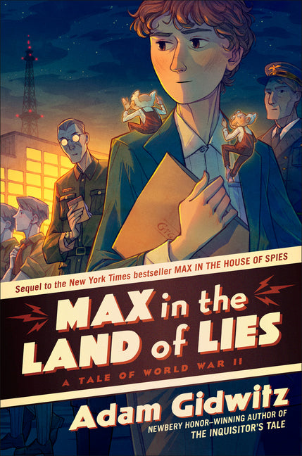 Max in the Land of Lies: A Tale of World War II -- Adam Gidwitz, Paperback