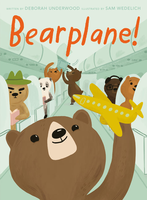 Bearplane! -- Deborah Underwood, Hardcover