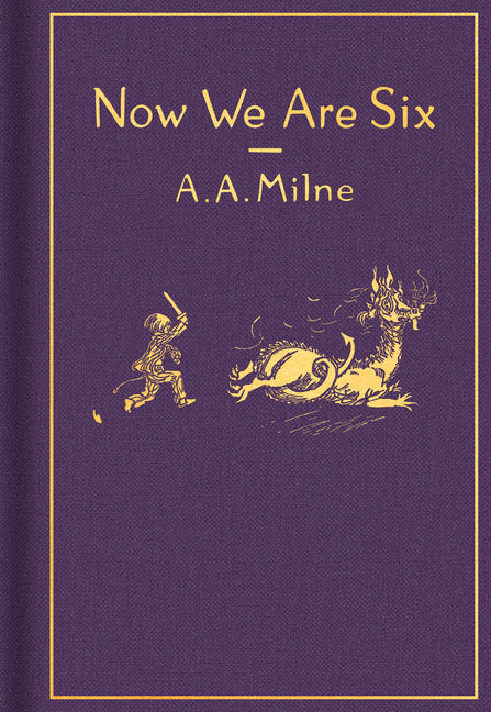 Now We Are Six: Classic Gift Edition -- A. A. Milne, Hardcover
