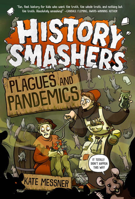 History Smashers: Plagues and Pandemics -- Kate Messner, Paperback