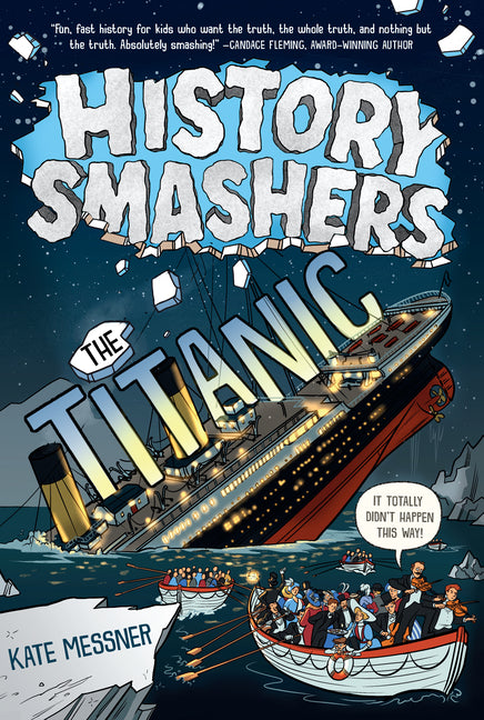 History Smashers: The Titanic -- Kate Messner, Paperback