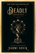 A Deadly Education -- Naomi Novik, Paperback