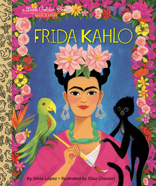 Frida Kahlo: A Little Golden Book Biography -- Silvia López, Hardcover