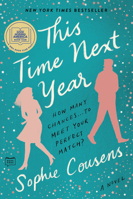 This Time Next Year: A GMA Book Club Pick -- Sophie Cousens, Paperback