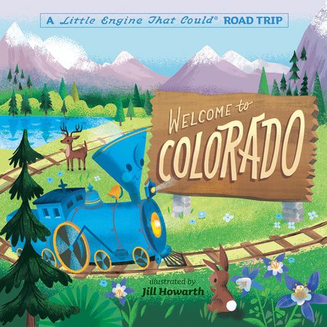Welcome to Colorado: A Little Engine That Could Road Trip -- Watty Piper, Board Book