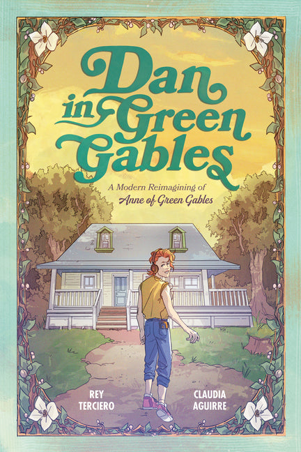 Dan in Green Gables: A Graphic Novel: A Modern Reimagining of Anne of Green Gables -- Rey Terciero, Paperback