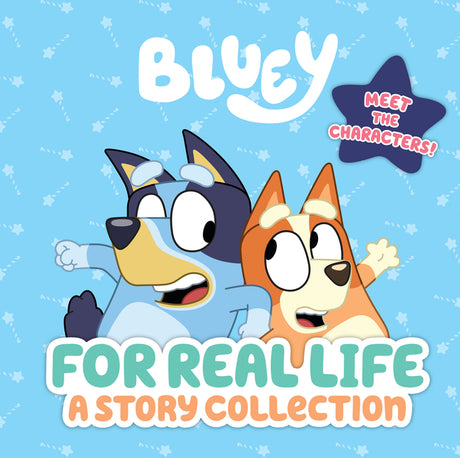 Bluey: For Real Life: A Story Collection -- Penguin Young Readers Licenses, Hardcover
