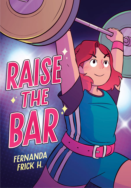 Raise the Bar: A Graphic Novel -- Fernanda Frick H., Paperback