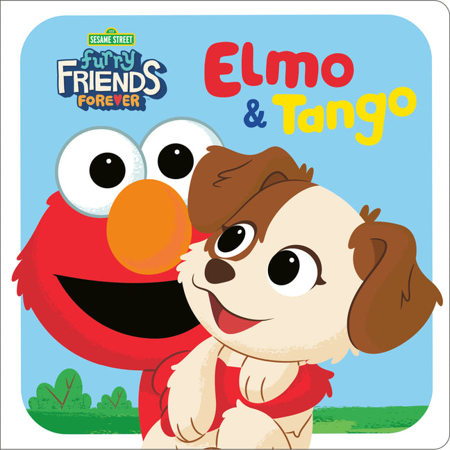 Furry Friends Forever: Elmo & Tango (Sesame Street) -- Random House, Board Book