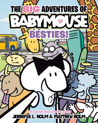 The Big Adventures of Babymouse: Besties! (Book 2): (A Graphic Novel) -- Jennifer L. Holm, Hardcover