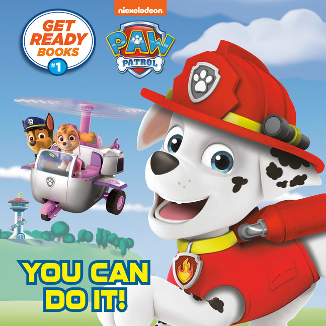 Get Ready Books #1: You Can Do It! (Paw Patrol) -- Random House, Paperback