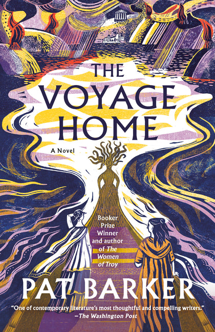 The Voyage Home -- Pat Barker, Paperback