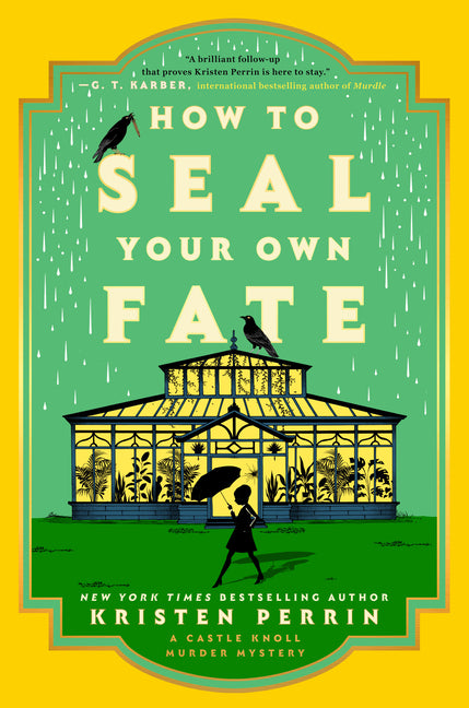 How to Seal Your Own Fate -- Kristen Perrin, Hardcover