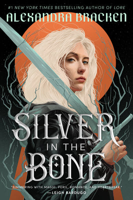 Silver in the Bone -- Alexandra Bracken, Paperback
