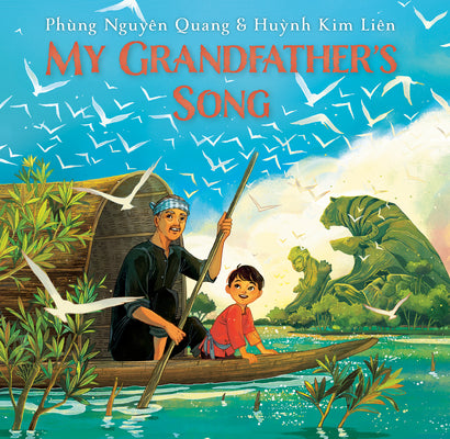My Grandfather's Song -- Phùng Nguyên Quang, Hardcover