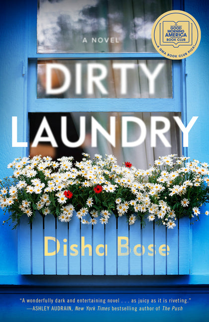 Dirty Laundry: A GMA Book Club Pick -- Disha Bose, Paperback