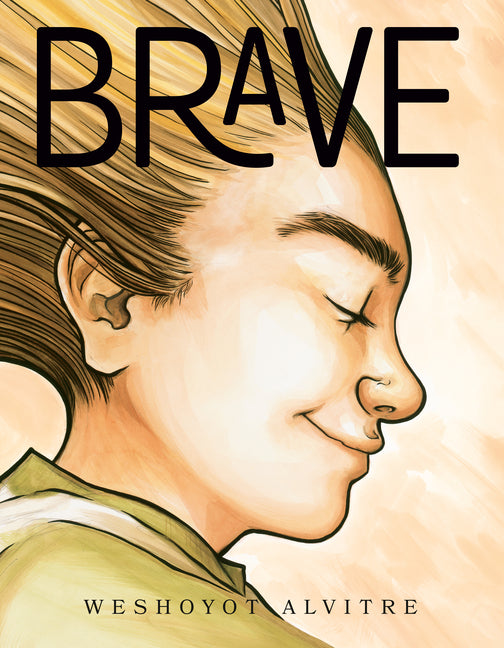 Brave -- Weshoyot Alvitre, Hardcover