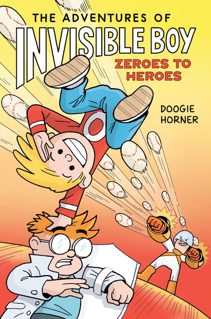 The Adventures of Invisible Boy: Zeroes to Heroes: A Graphic Novel -- Doogie Horner, Hardcover