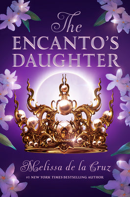 The Encanto's Daughter -- Melissa de la Cruz, Hardcover