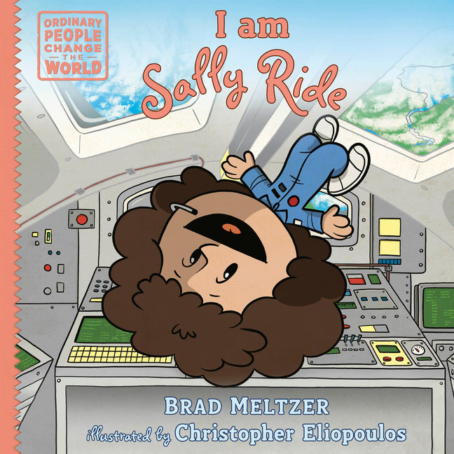 I Am Sally Ride -- Brad Meltzer, Hardcover