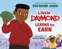 Little Daymond Learns to Earn -- Daymond John, Hardcover