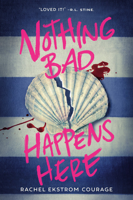 Nothing Bad Happens Here -- Rachel Ekstrom Courage, Paperback