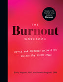 The Burnout Workbook: Advice and Exercises to Help You Unlock the Stress Cycle -- Amelia Nagoski, Paperback