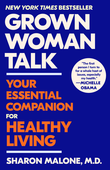 Grown Woman Talk: Your Essential Companion for Healthy Living -- Sharon M. D. Malone, Paperback
