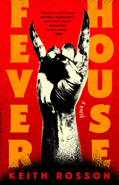 Fever House -- Keith Rosson, Paperback